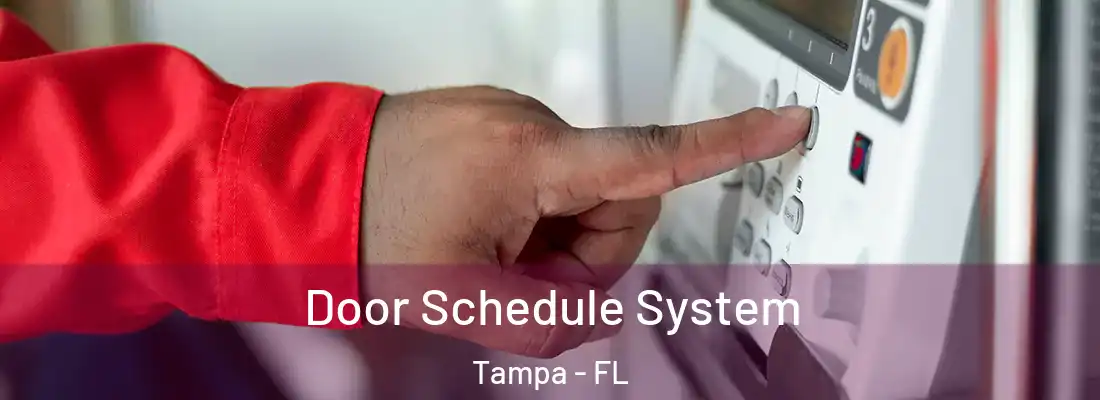 Door Schedule System Tampa - FL