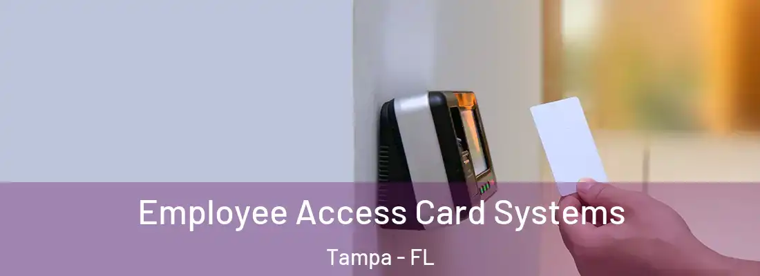Employee Access Card Systems Tampa - FL