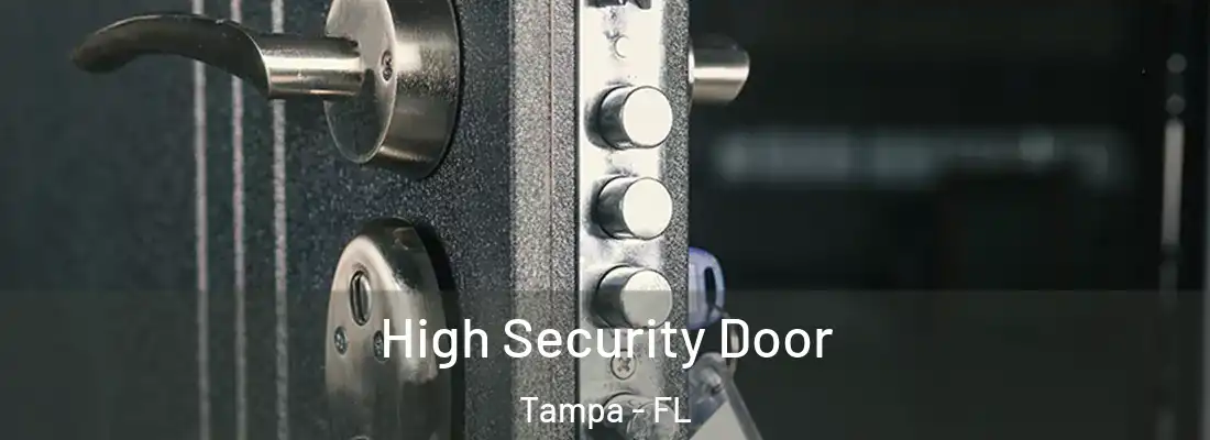 High Security Door Tampa - FL