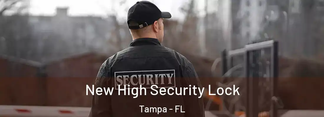 New High Security Lock Tampa - FL