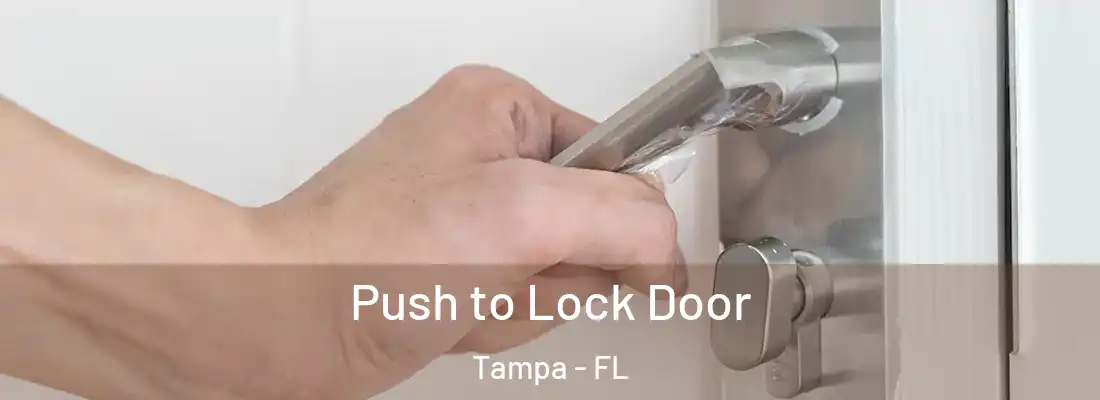  Push to Lock Door Tampa - FL
