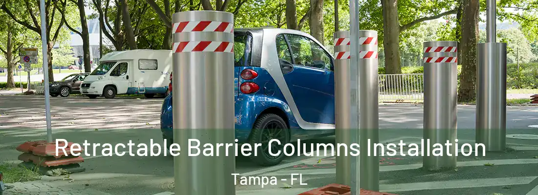 Retractable Barrier Columns Installation Tampa - FL