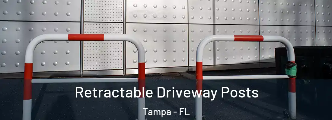 Retractable Driveway Posts Tampa - FL