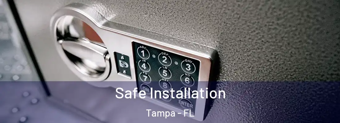  Safe Installation Tampa - FL