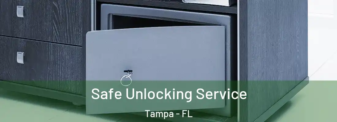 Safe Unlocking Service Tampa - FL
